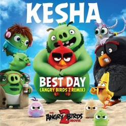 Kesha - Best Day (Angry Birds 2 Remix)